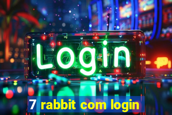 7 rabbit com login